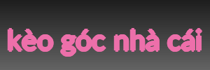 kèo góc nhà cái